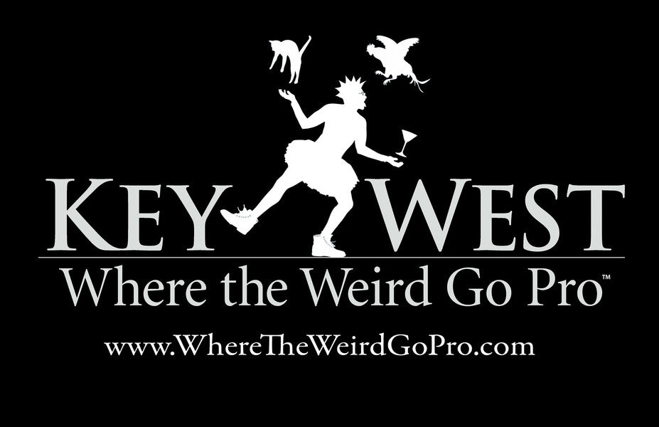Key West Where The Weird Go Pro (tm)